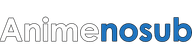 AnimeNoSub